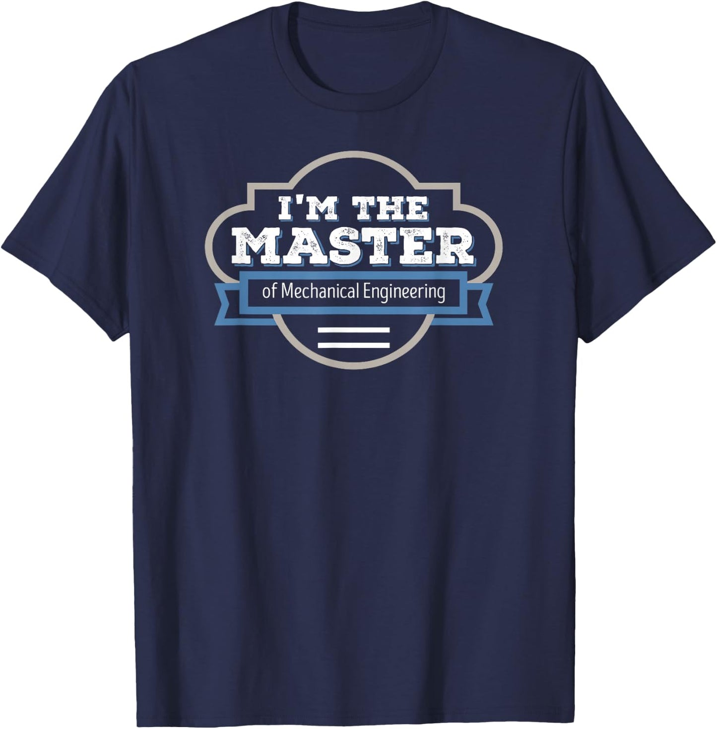 Mechanical Engineering Masters Graduation Gift Shirt T-Shirt - T-Shirt | Navy