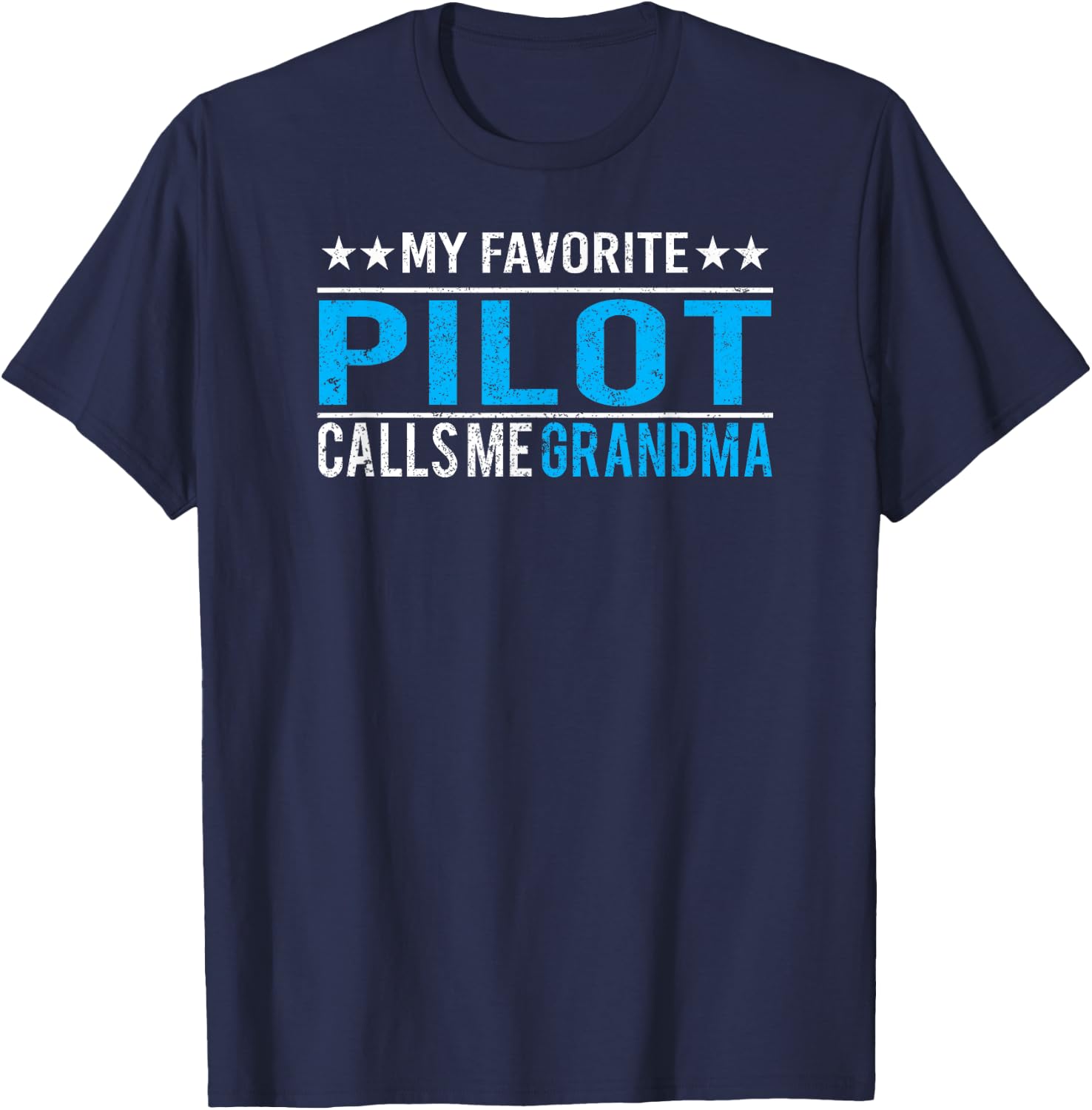My Favorite Pilot Calls Me Grandma T Shirt Gifts T-Shirt - T-Shirt | Navy