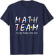 Math Team i'll be there for you Math Teacher Math squad T-Shirt - T-Shirt | Navy