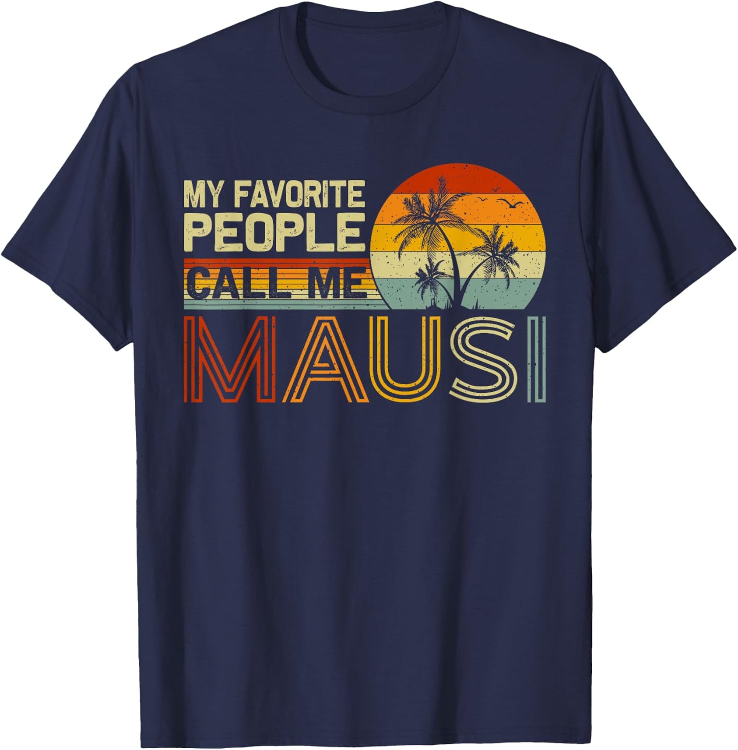 My Favorite People Call Me Mausi Vintage Retro Funny Mausi T-Shirt - T-Shirt | Navy