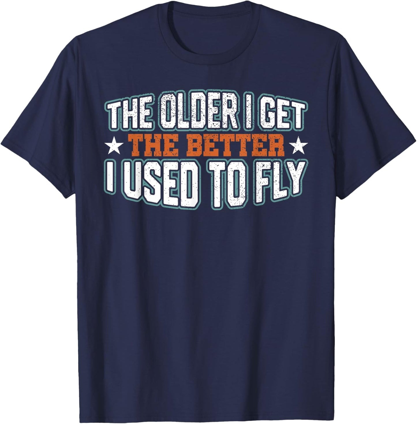 The older I get, the better I used to T-Shirt - T-Shirt | Navy