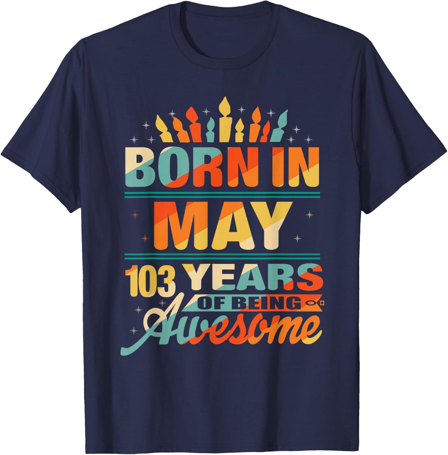 May 1919 103 Year Old 103rd Birthday Gifts Candle Graphic T-Shirt - T-Shirt | Navy