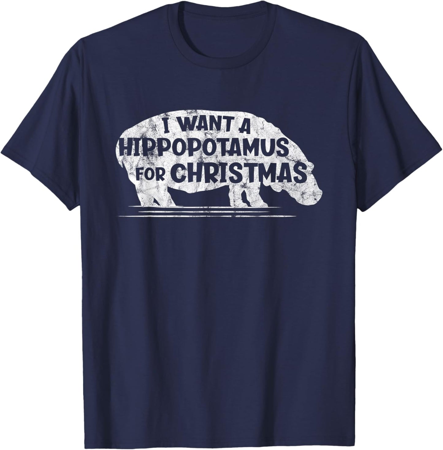 I Want A Hippopotamus For Christmas | Hippo Graphic Holiday T-Shirt - T-Shirt | Navy