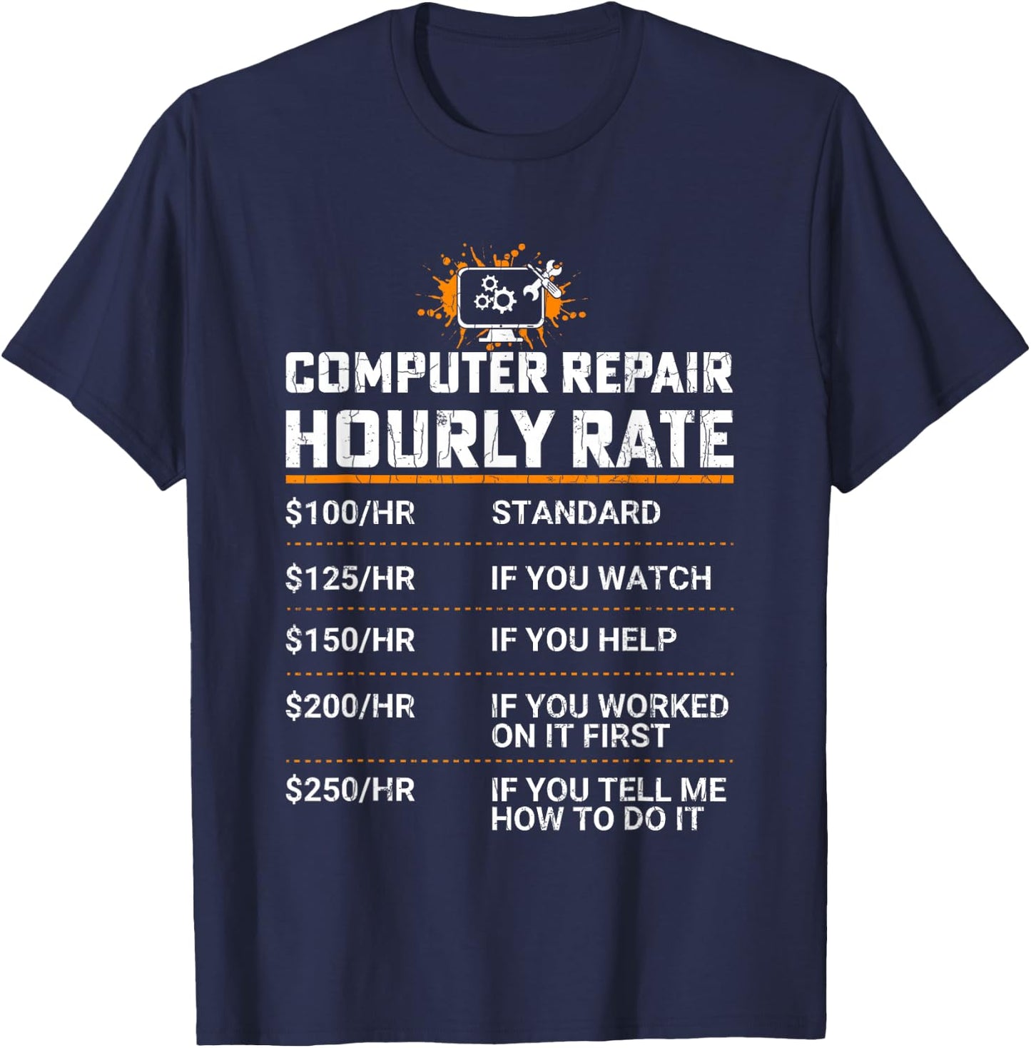 Computer Repair Hourly Rate Funny IT Technician Graphic T-Shirt - T-Shirt | Navy