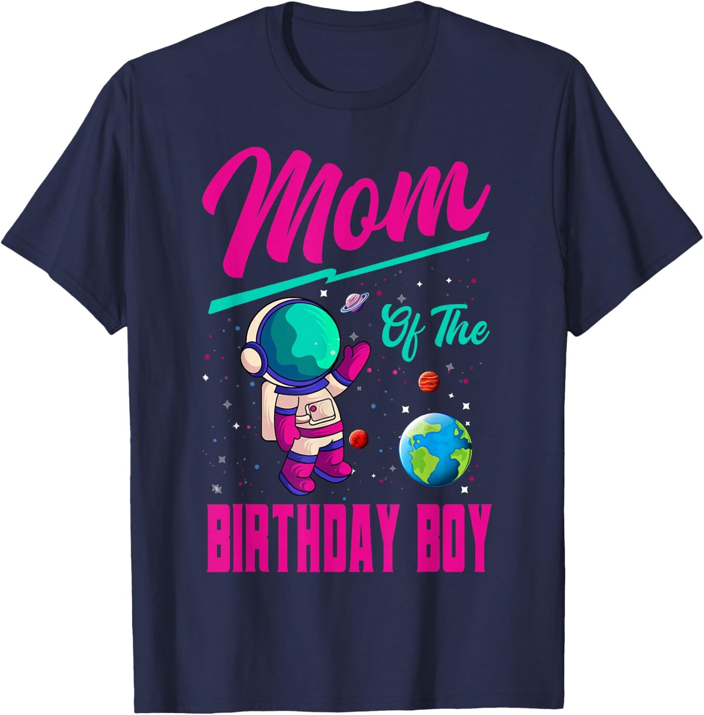 Mom Of The Birthday Boy Space Party Planet Astronaut Bday T-Shirt - T-Shirt | Navy
