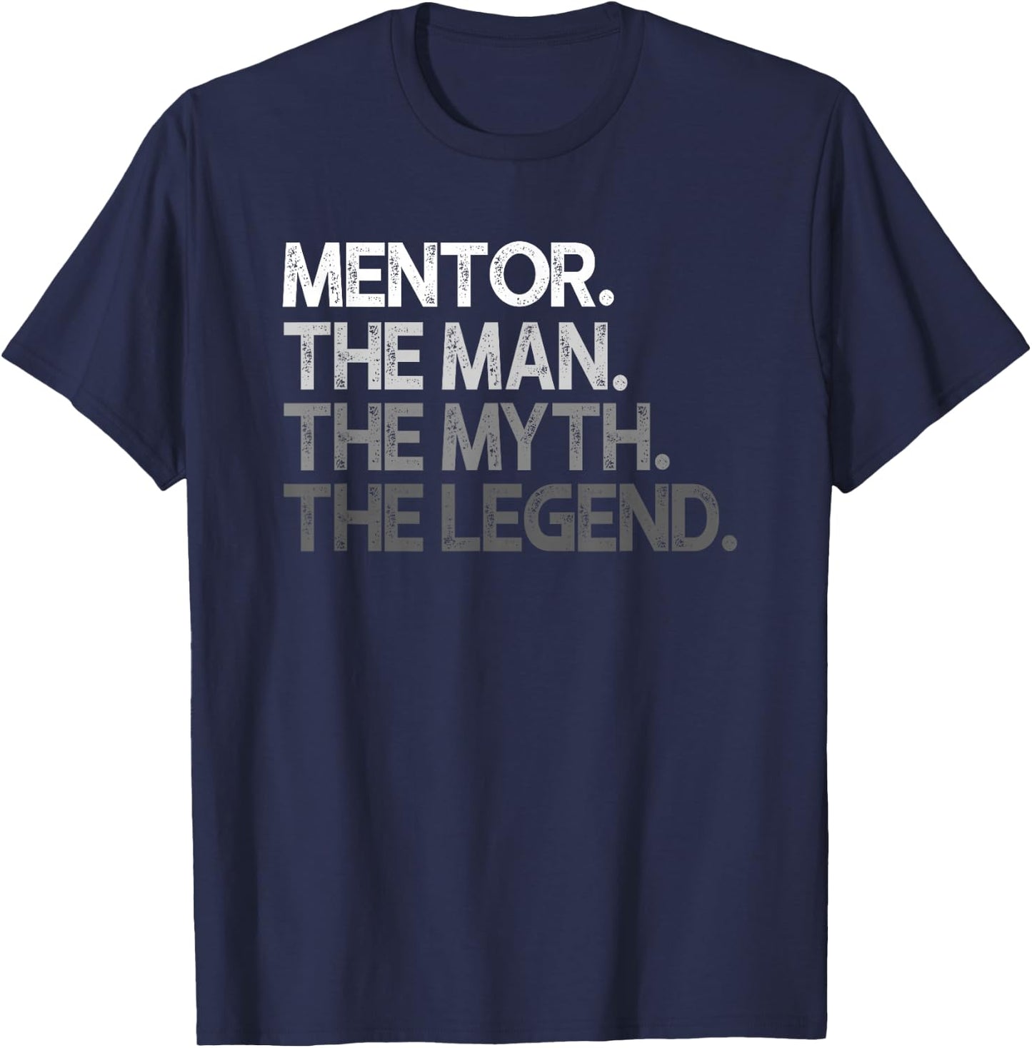 Mentor Man The Myth Legend Gift T-Shirt - T-Shirt | Navy