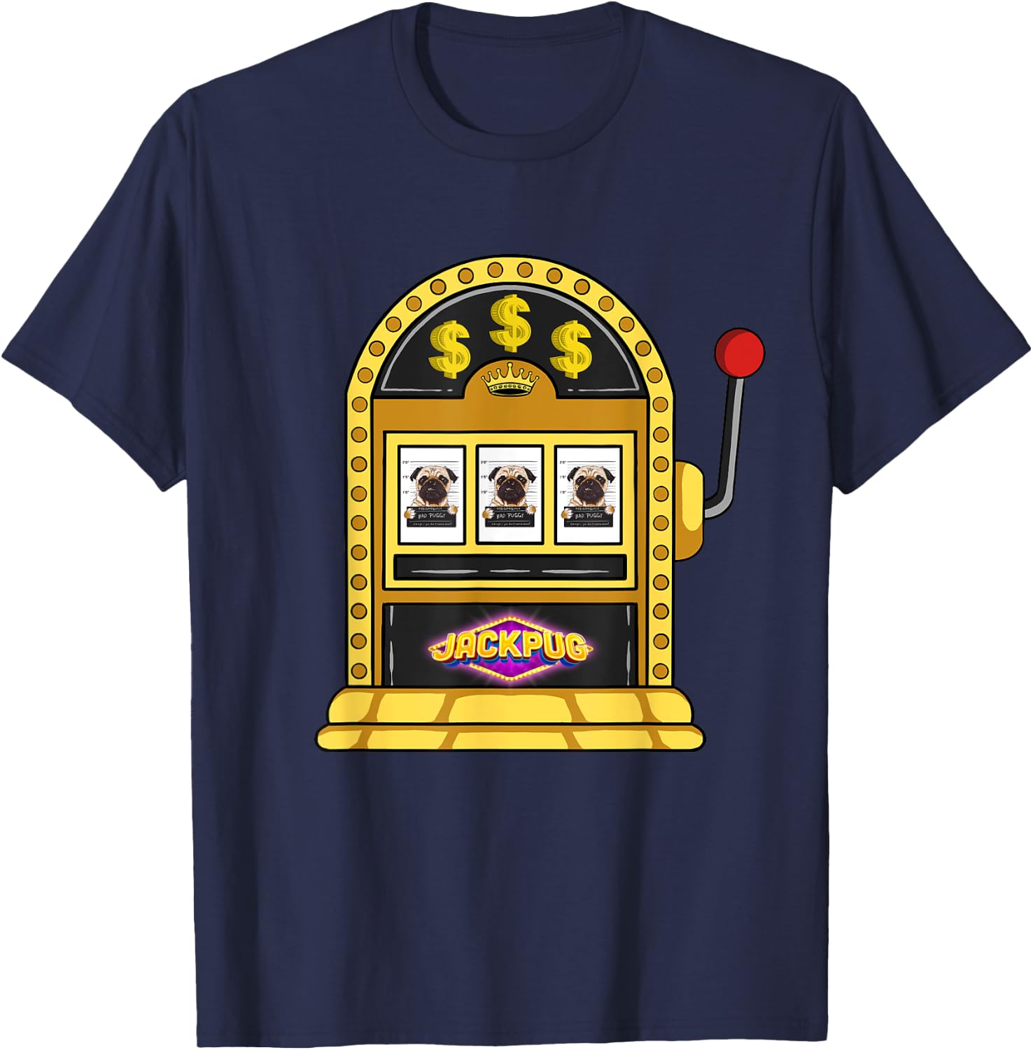 Las Vegas Slot Machine Casino Design Pug Lover Jackpot T-Shirt - T-Shirt | Navy