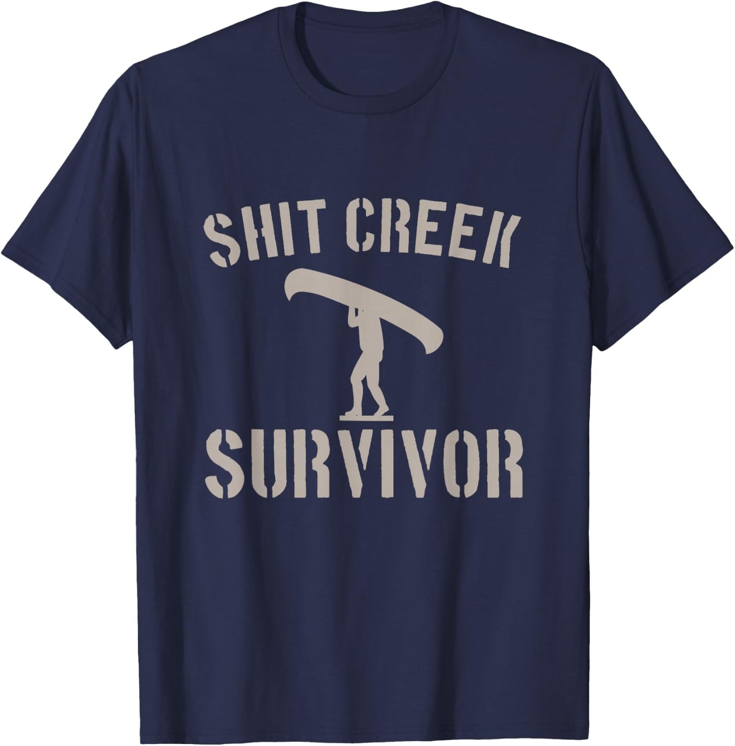 Shit Creek Survivor Shirt | Funny Bad Luck T-Shirt - T-Shirt | Navy