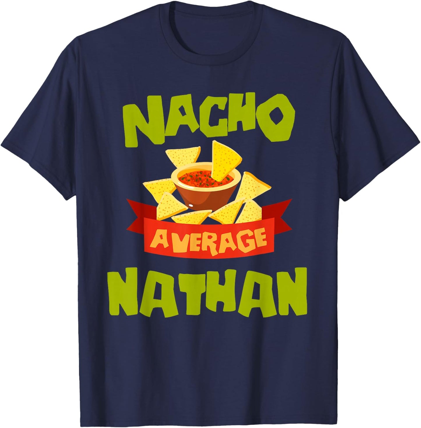 NACHO AVERAGE NATHAN Funny Birthday Personalized Name Gift T-Shirt - T-Shirt | Navy