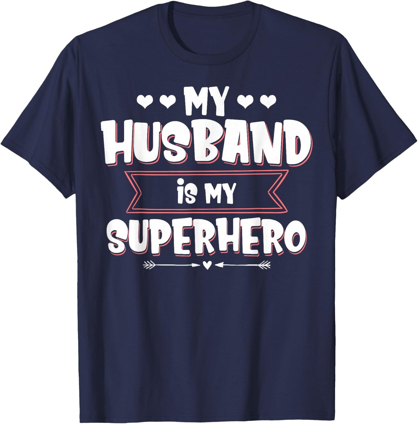 Husband is my superhero My husband is my superhero T-Shirt - T-Shirt | Navy
