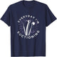 Everyday I'm Suctioning Dentist Dental Assistant T-Shirt - T-Shirt | Navy
