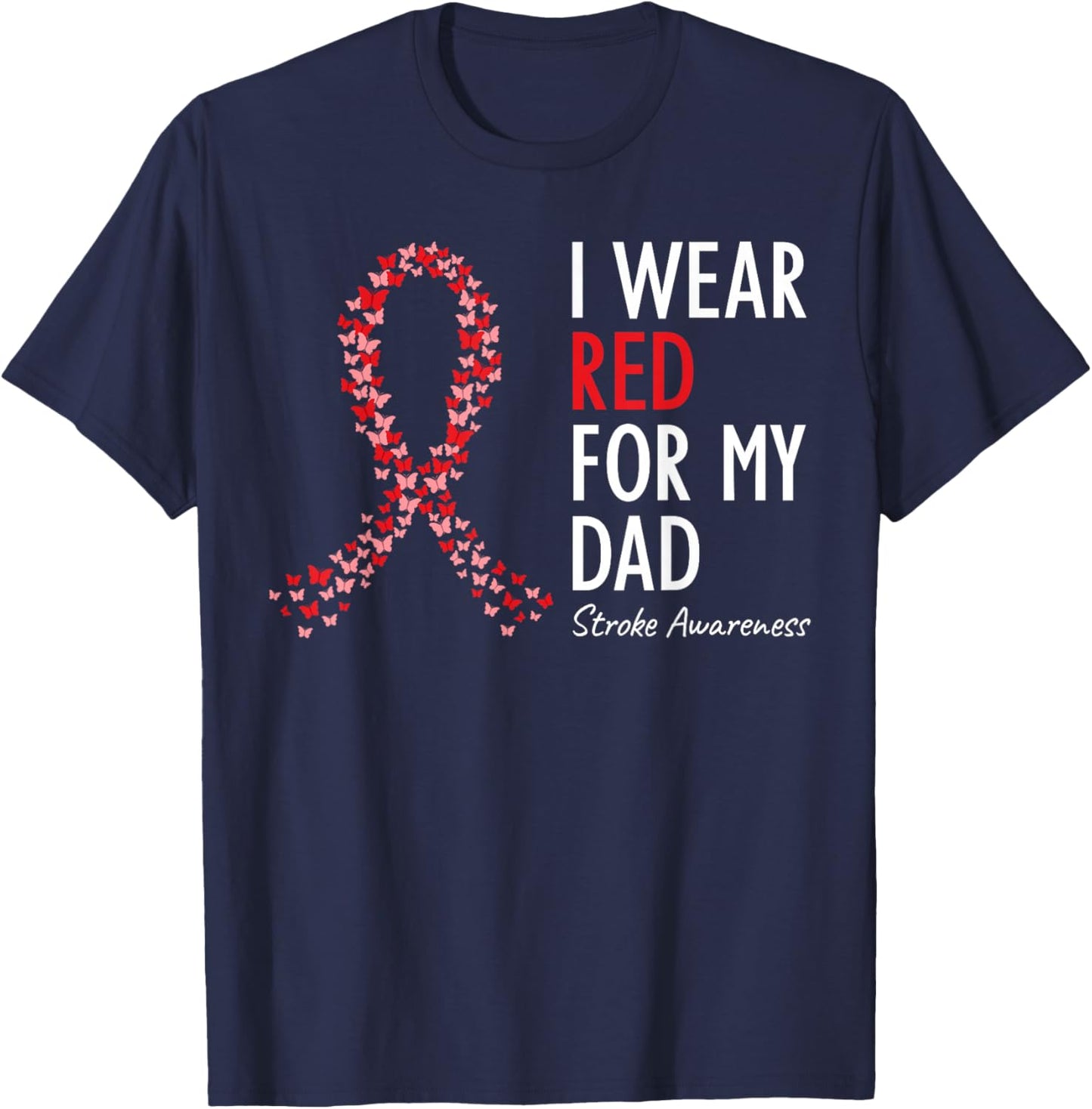 I Wear Red For My Dad Stroke Awareness Survivor Warrior T-Shirt - T-Shirt | Navy
