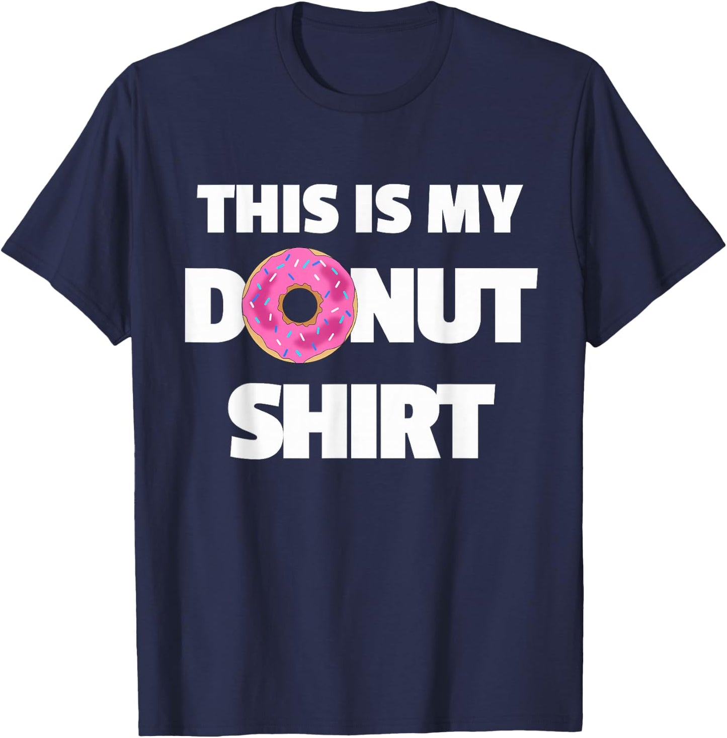 This is My Donut Shirt - Funny Donut for Doughnuts T-Shirt - T-Shirt | Navy