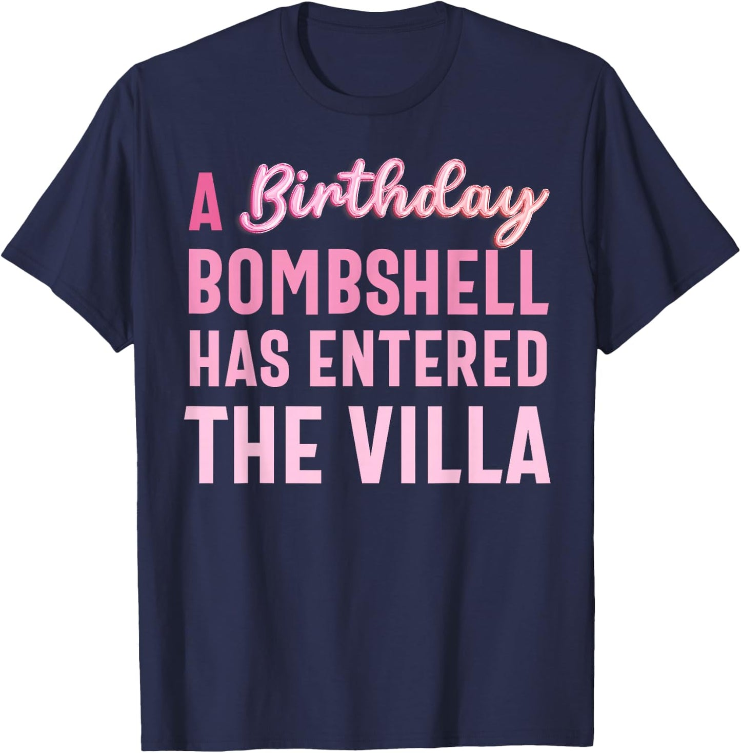 A Birthday Bombshell Has Entered The Villa Girl Women T-Shirt - T-Shirt | Navy
