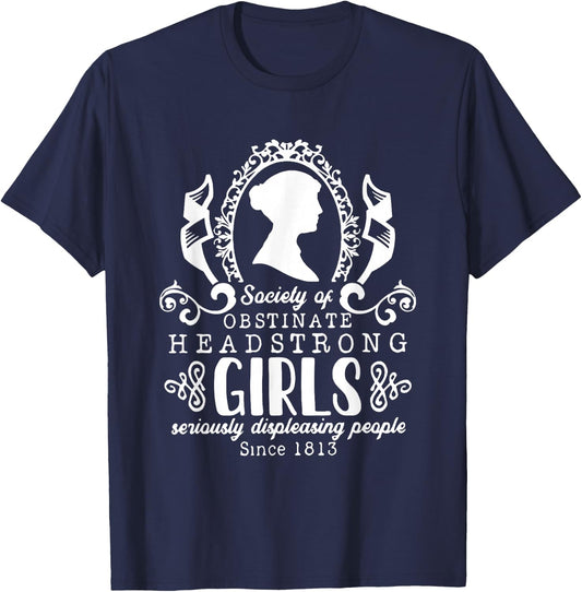 Society Obstinate Headstrong Girls Bookworm Novelist T-Shirt - T-Shirt | Navy