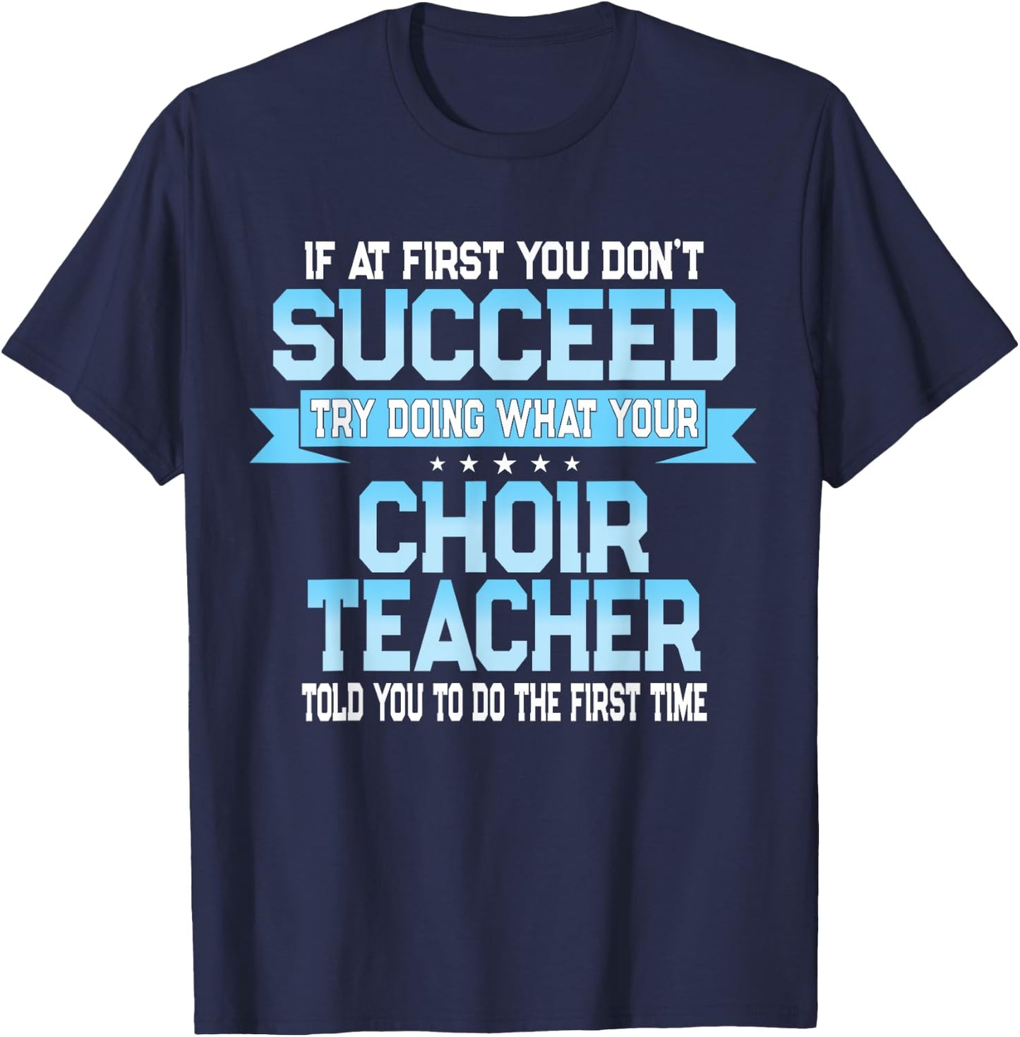 Fun School Choir Teacher Quote - Funny Choral Music Saying T-Shirt - T-Shirt | Navy
