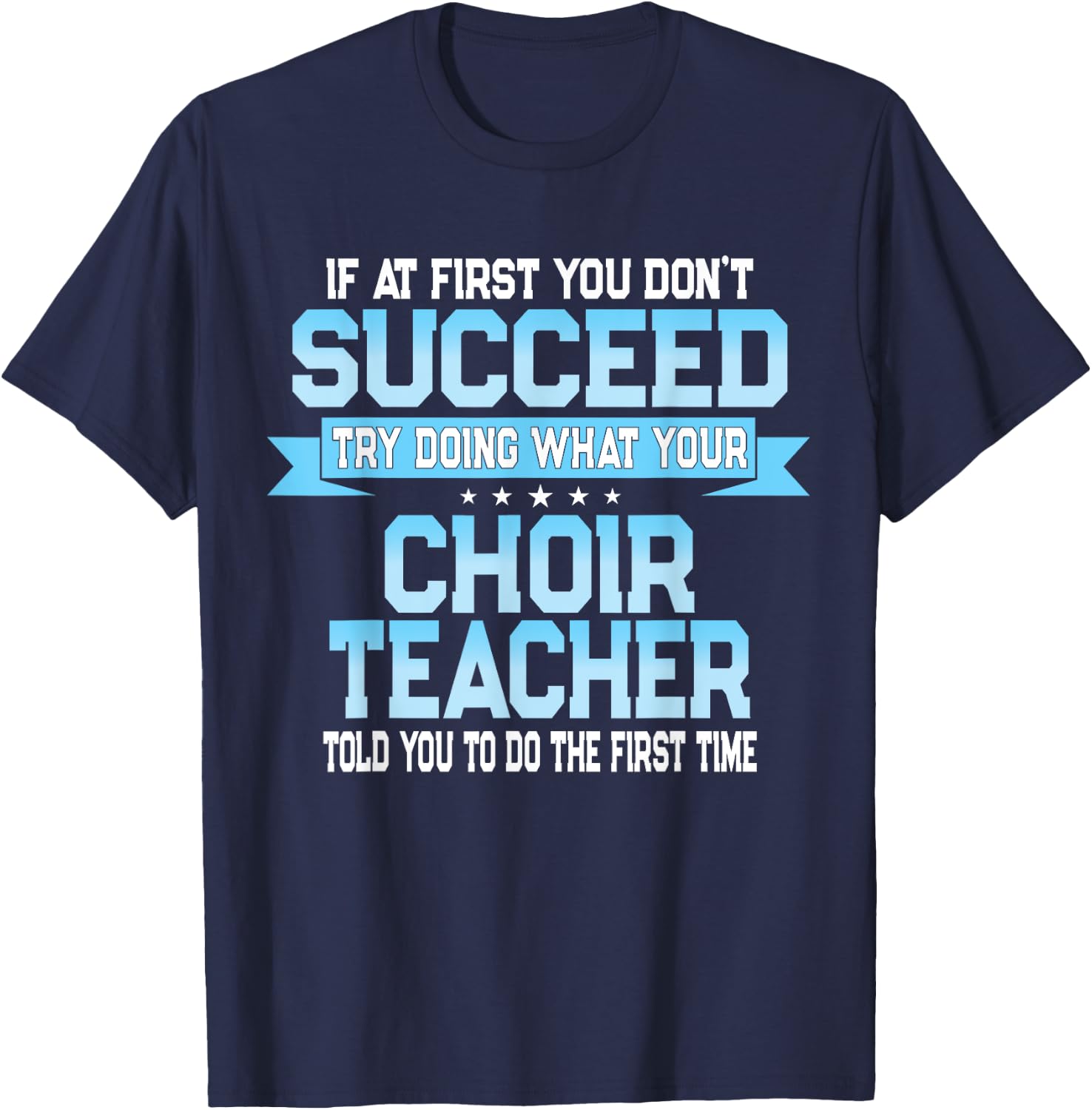 Fun School Choir Teacher Quote - Funny Choral Music Saying T-Shirt - T-Shirt | Navy