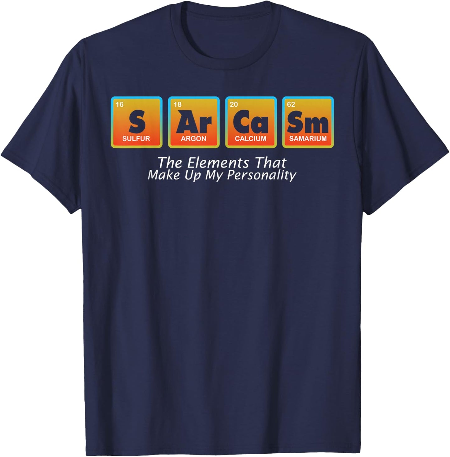 Sarcasm Elements Of My Personality Funny design T-Shirt - T-Shirt | Navy