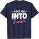 I Get Us Into Trouble Matching Best Friend BFF Girls Women T-Shirt - T-Shirt | Navy