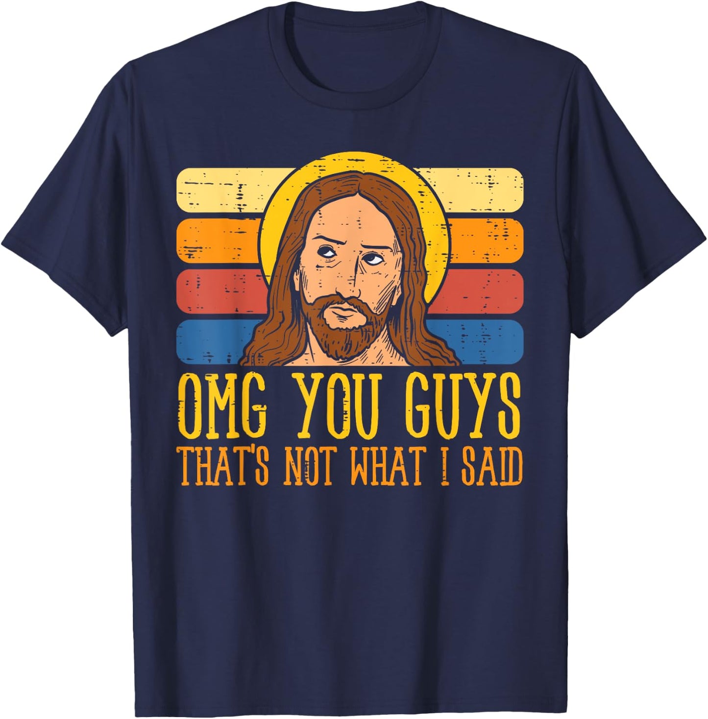Jesus Thats Not What Said Religious God Christian Men Women T-Shirt - T-Shirt | Navy