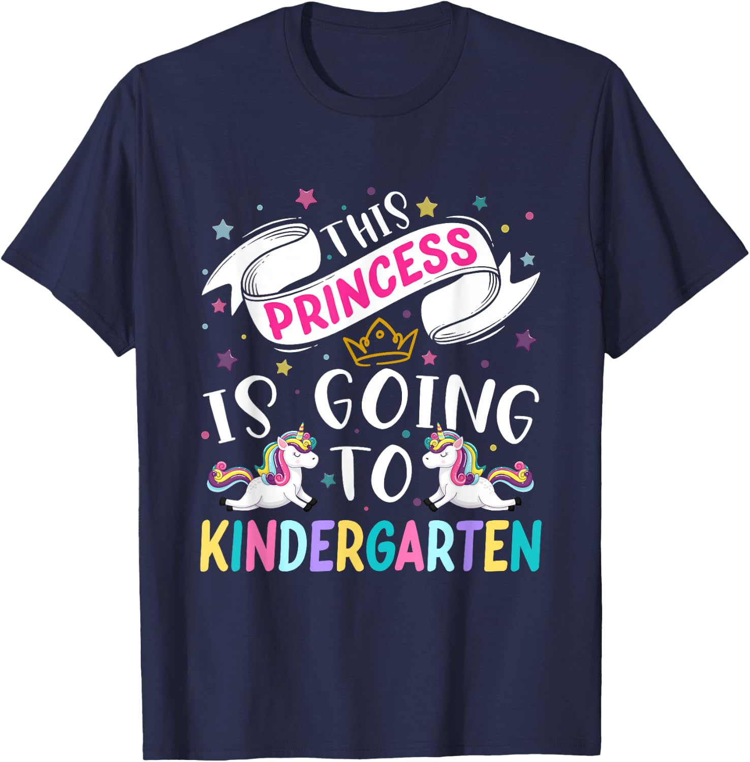 Funny This Princess Is Going To Kindergarten Unicorn 1st Day T-Shirt - T-Shirt | Navy