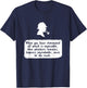 Eliminate the Impossible, What Remains Must be the Truth T-Shirt - T-Shirt | Navy