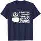 Always Be Yourself Unless You Can Be A Panda T-Shirt - T-Shirt | Navy