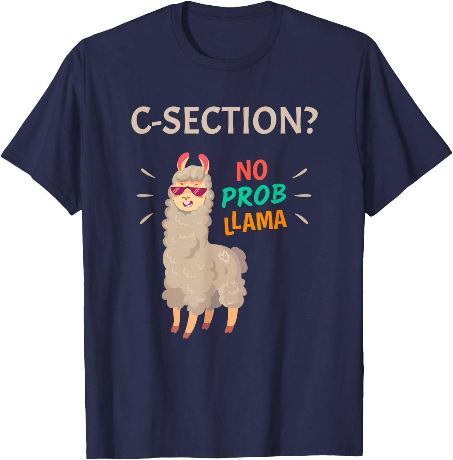 C-Section No Probllama | Funny Baby Birth Recovery Gift T-Shirt - T-Shirt | Navy