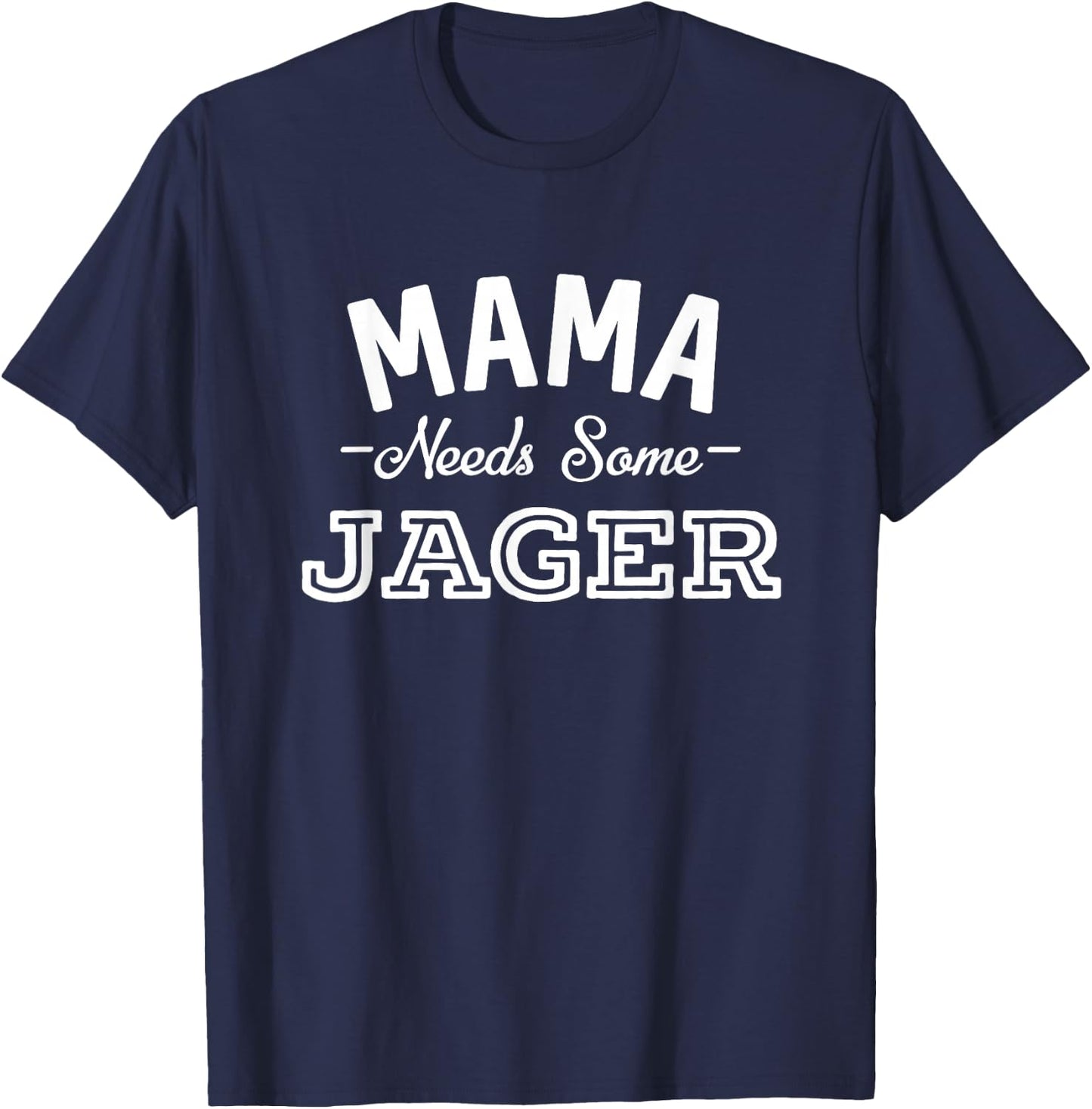 Hop Seltzer Swag 2 Mama Needs Some Jager Alcohol Funny Summer Party T-Shirt - T-Shirt | Navy