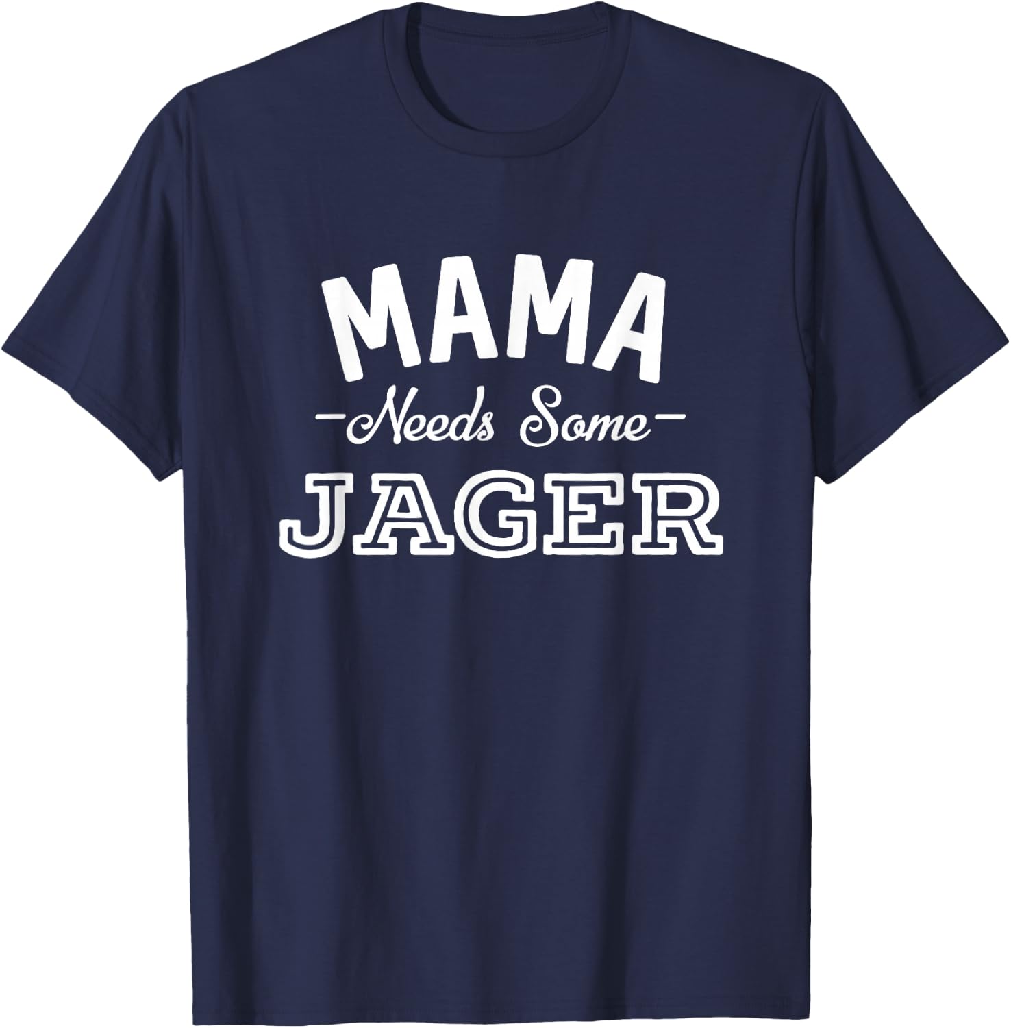 Hop Seltzer Swag 2 Mama Needs Some Jager Alcohol Funny Summer Party T-Shirt - T-Shirt | Navy