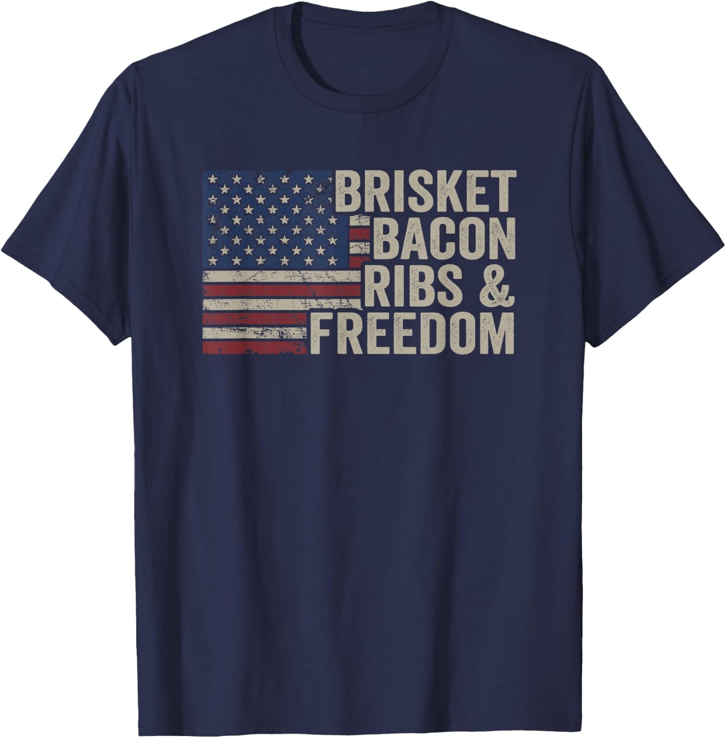 Brisket Bacon Ribs & Freedom - Grill BBQ Funny Meat Smoking T-Shirt - T-Shirt | Navy