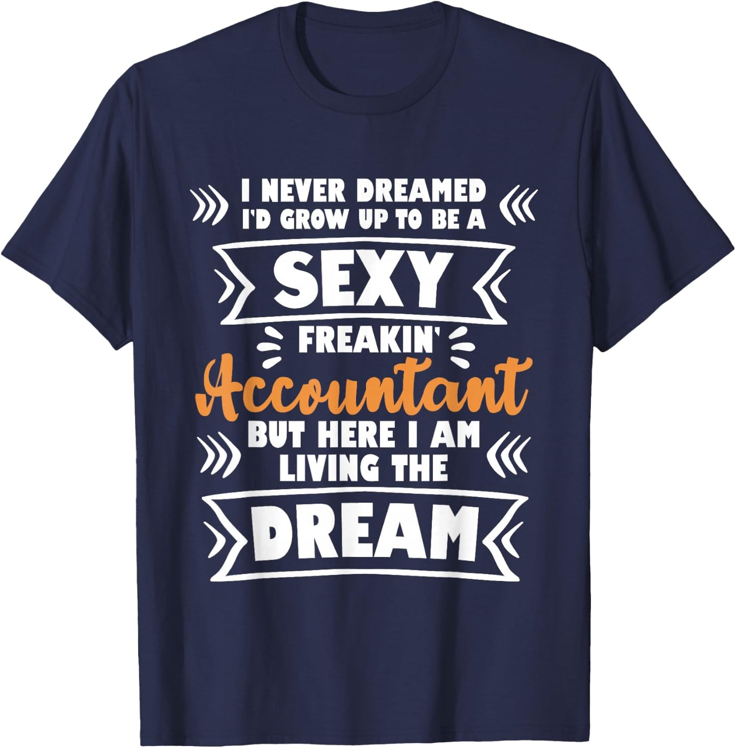 Grow Up To Be A Sexy Accountant - Bookkeeping Audit T-Shirt - T-Shirt | Navy