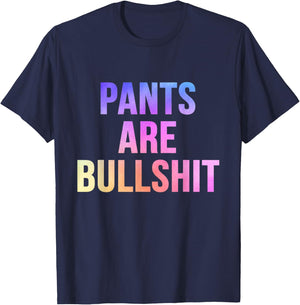 Sarcastic No Pants Are Bullshit Funny No Pants Club T-Shirt - T-Shirt | Navy