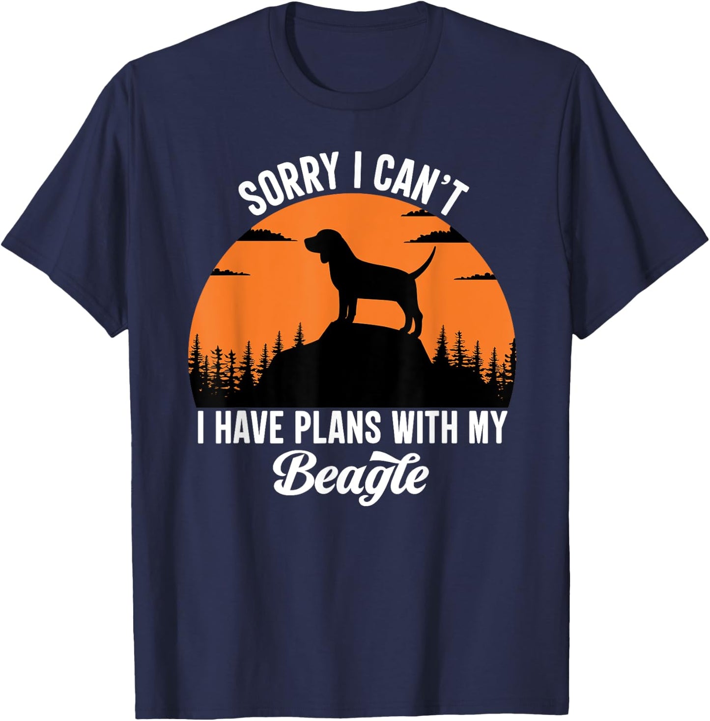 Sorry I Can't I Have Plans With My Beagle Puppy Dog Men Women Girls Kids T-Shirt - T-Shirt | Navy