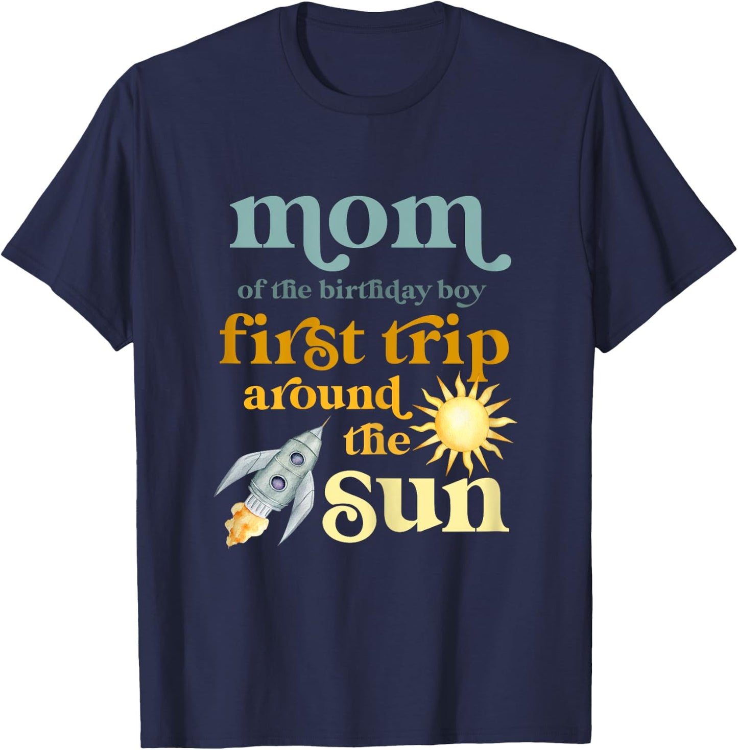 Mom Outer Space 1st Birthday First Trip Around The Sun Baby T-Shirt - T-Shirt | Navy