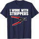 Electrician I Work with Strippers T-Shirt - T-Shirt | Navy