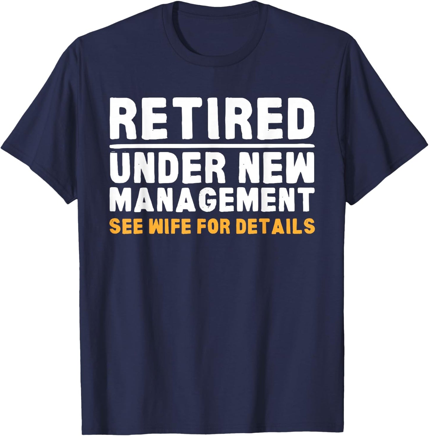 Retirement Dad Retiring Party Humor Retirement T-Shirt - T-Shirt | Navy