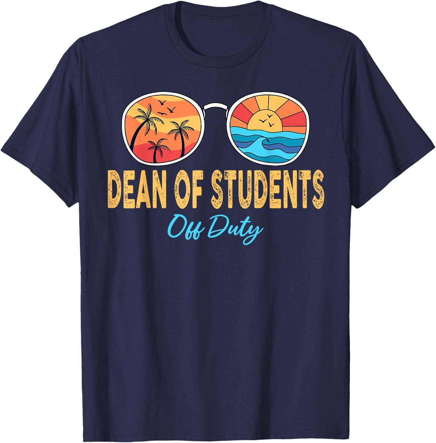 Dean Of Students Off Duty Happy Last Day Of School Summer Women T-Shirt - T-Shirt | Navy