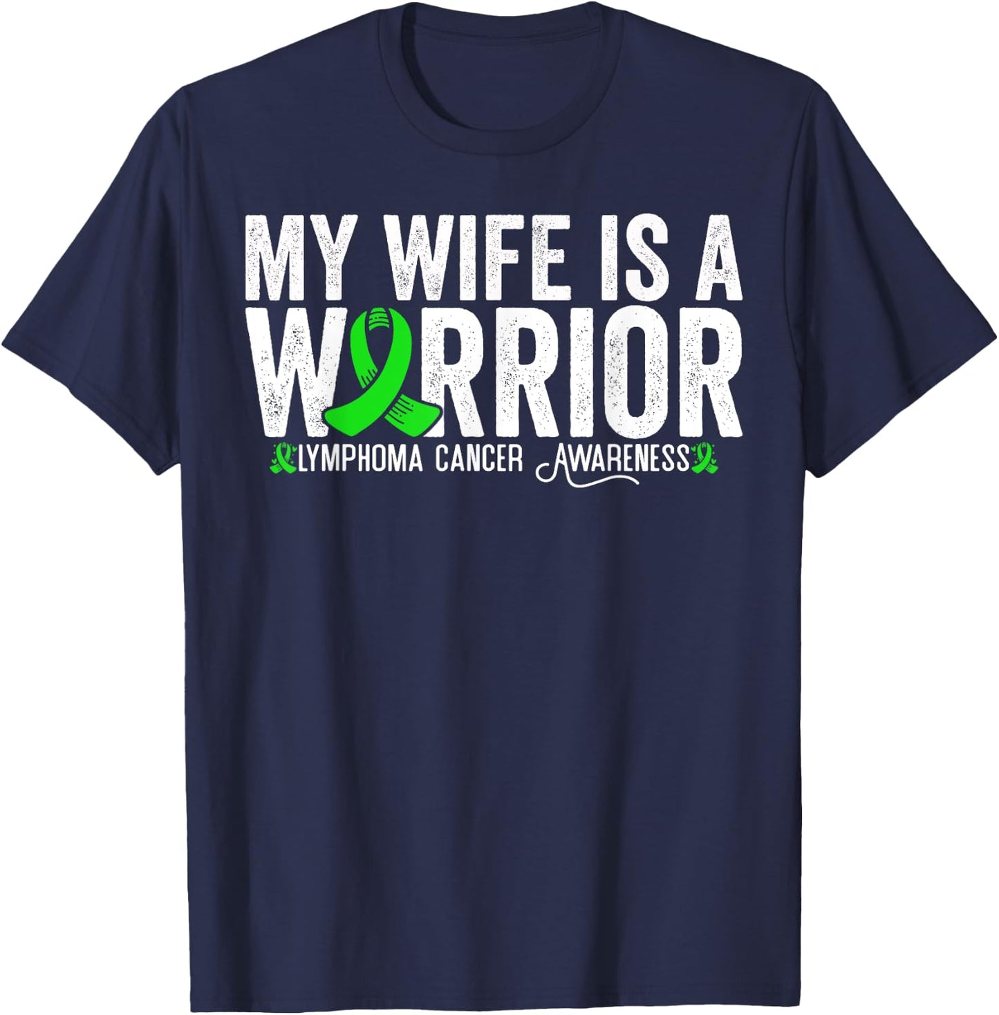My Wife Is A Warrior Lymphoma Cancer Awareness T-Shirt - T-Shirt | Navy