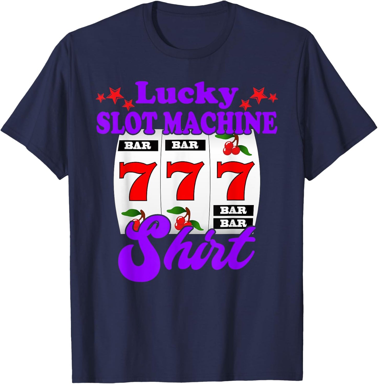 Lucky Slot Machine Funny Casino Gambling T-Shirt - T-Shirt | Navy