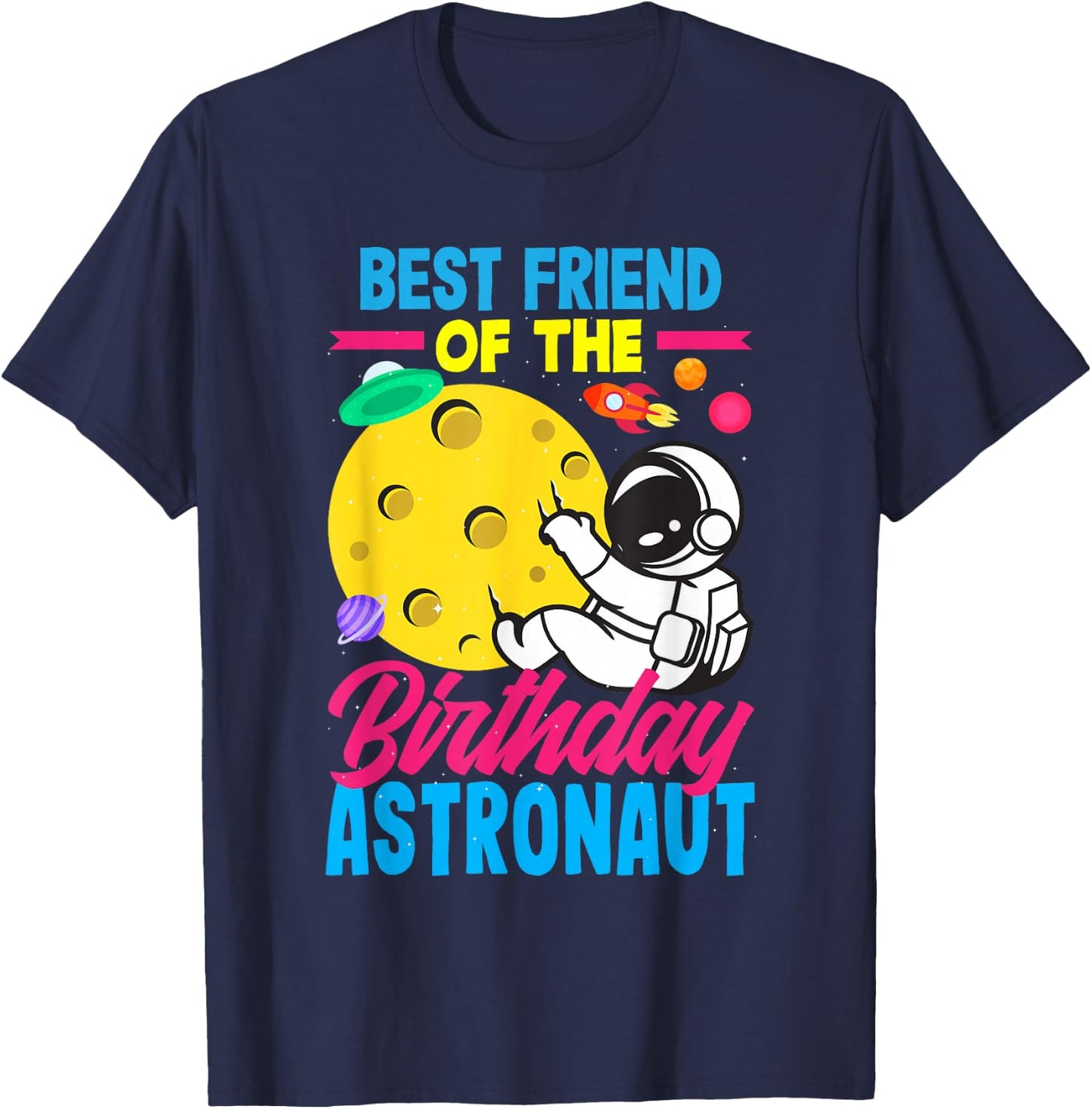 Best Friend Of The Birthday Astronaut Birthday T-Shirt - T-Shirt | Navy
