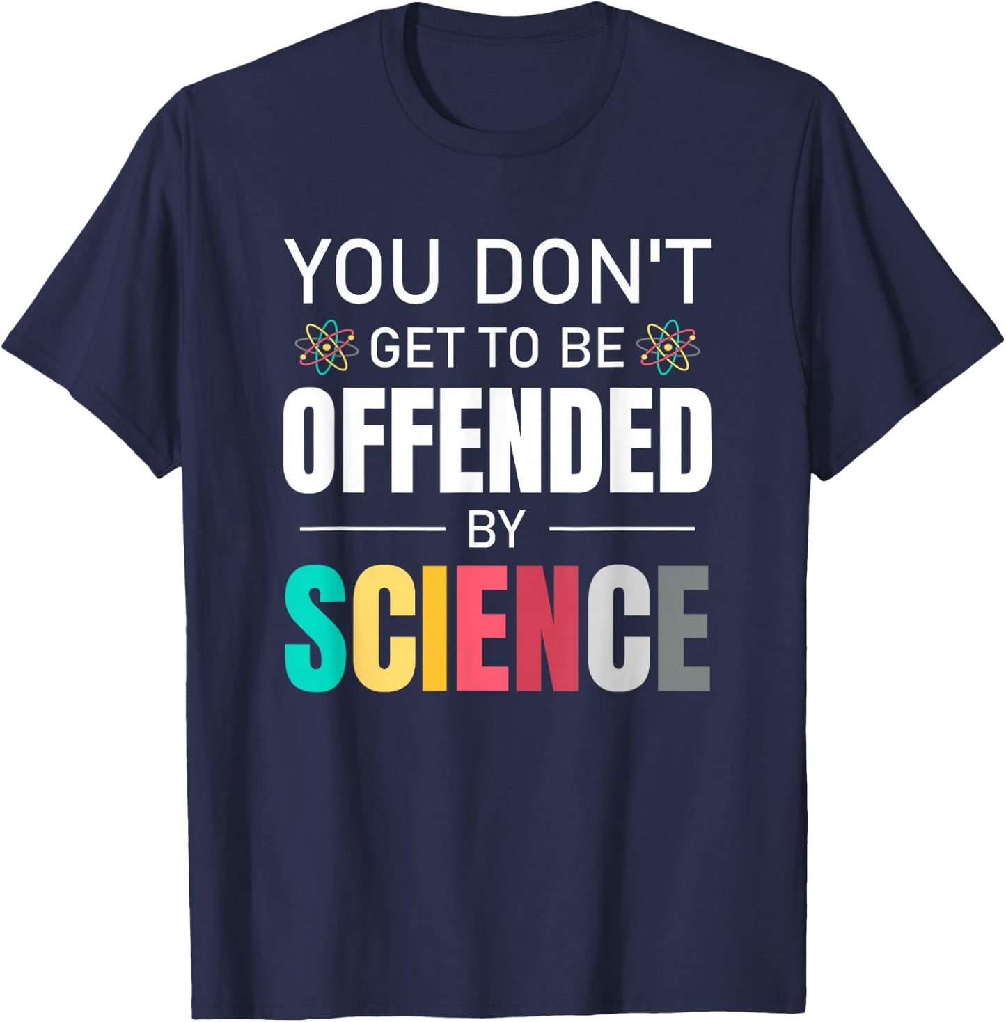 You don't get to be offended by science Thank Science Proton T-Shirt - T-Shirt | Navy