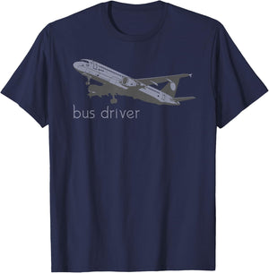 Bus Driver Funny Airliner A320 Airplane Pilot T-Shirt - T-Shirt | Navy