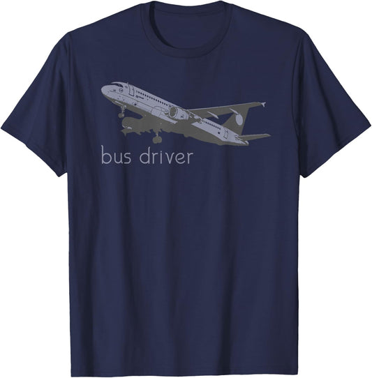 Bus Driver Funny Airliner A320 Airplane Pilot T-Shirt - T-Shirt | Navy
