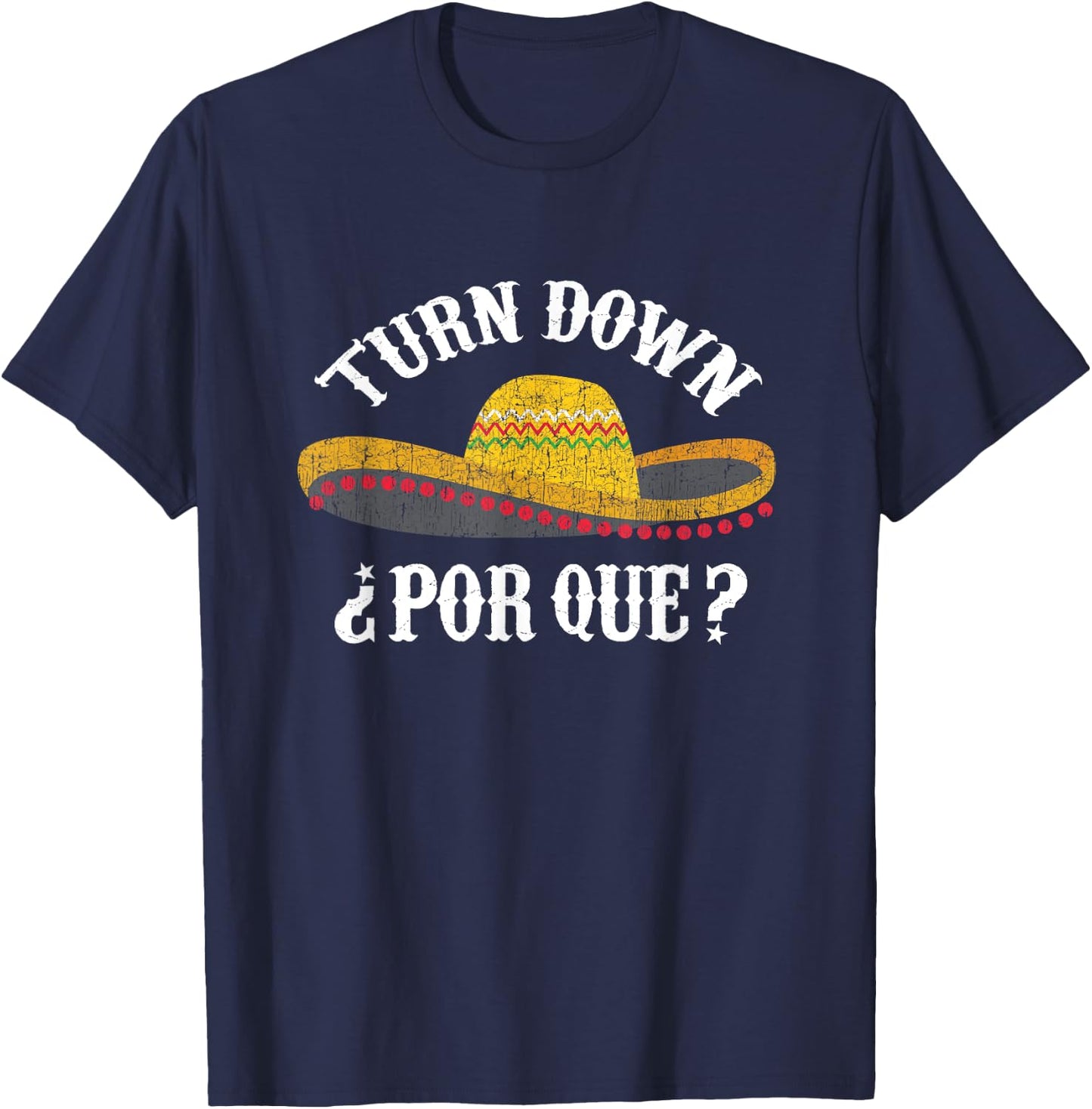 Sombrero Turn Down Por Que Cinco de Mayo Party Shirt T-Shirt - T-Shirt | Navy