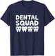 Dental Squad Dental Assistant Dentist's Office Reception T-Shirt - T-Shirt | Navy