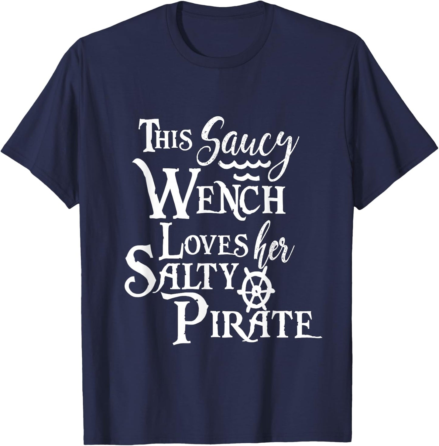 This Cheeky Wench Loves Her Salty Pirate Shirt Funny T-Shirt - T-Shirt | Navy