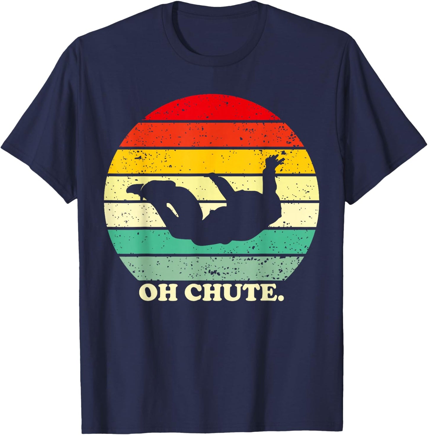Oh Chute | Skydiving Skydive Sky Diving Skydiver T-Shirt - T-Shirt | Navy