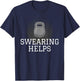 Funny Fitness Workout Saying I Kettlebell T-Shirt - T-Shirt | Navy
