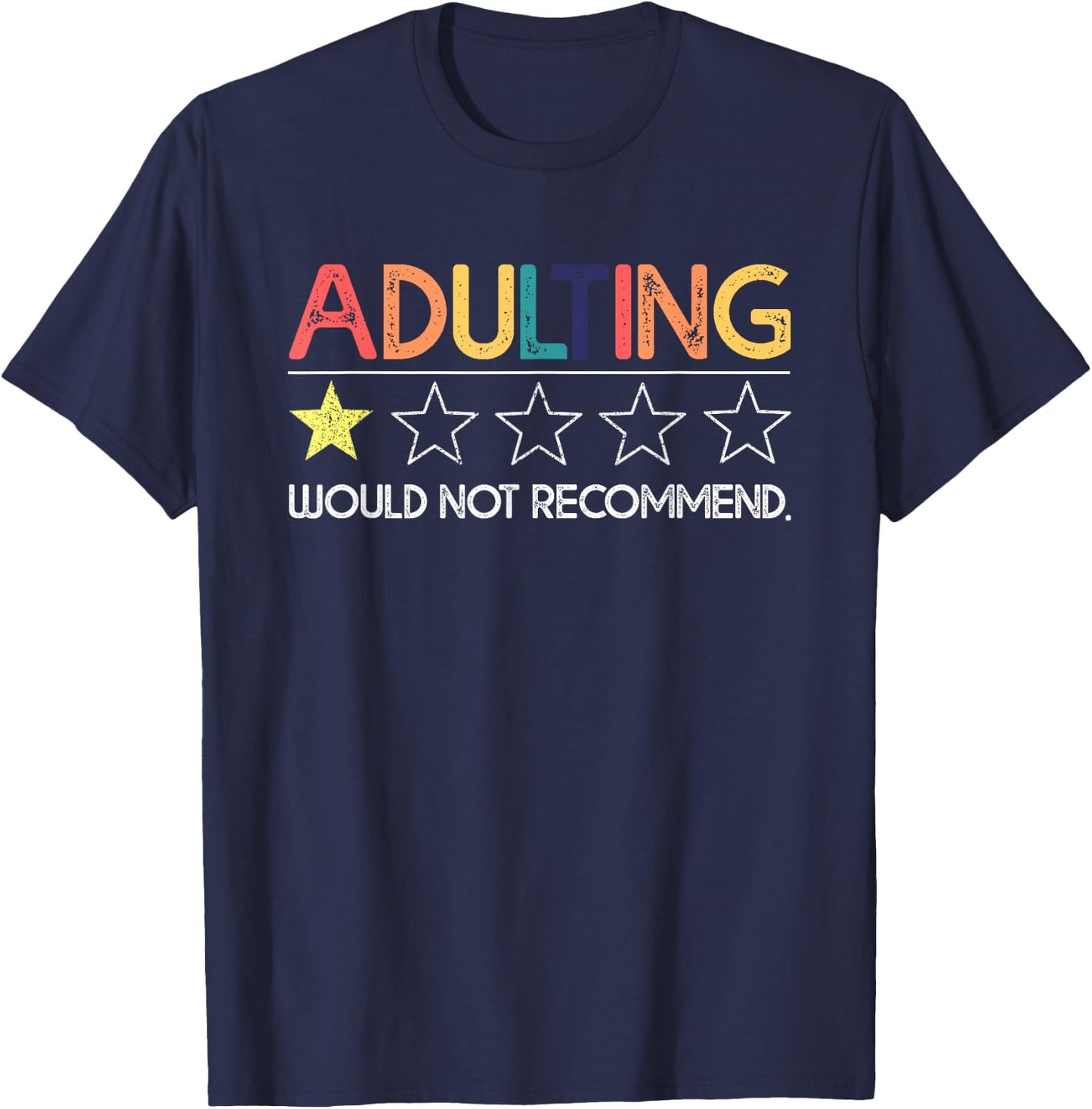 Adulting Would Not Recommend Funny Sayings One Star T-Shirt - T-Shirt | Navy